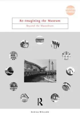 Witcomb |  Re-Imagining the Museum | Buch |  Sack Fachmedien