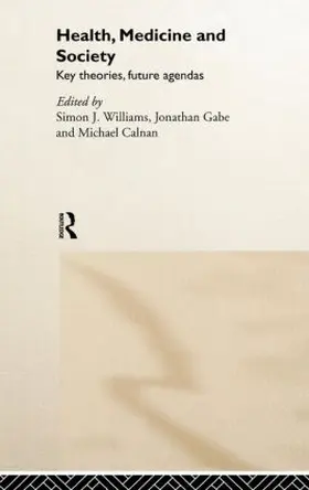 Calnan / Gabe / Williams |  Health, Medicine and Society | Buch |  Sack Fachmedien