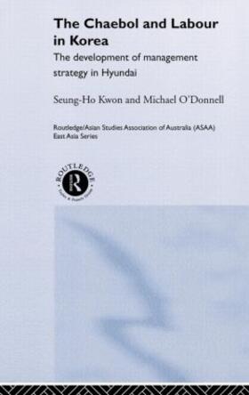 Kwon / O'Donnell |  The Cheabol and Labour in Korea | Buch |  Sack Fachmedien