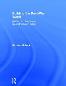 Bullock |  Building the Post-War World | Buch |  Sack Fachmedien