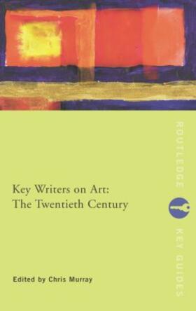 Murray |  Key Writers on Art: The Twentieth Century | Buch |  Sack Fachmedien