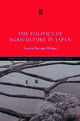 Mulgan |  The Politics of Agriculture in Japan | Buch |  Sack Fachmedien