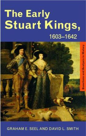 Seel / Smith |  The Early Stuart Kings, 1603-1642 | Buch |  Sack Fachmedien