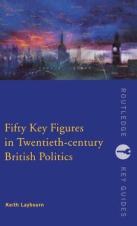 Layborn |  Fifty Key Figures in Twentieth Century British Politics | Buch |  Sack Fachmedien