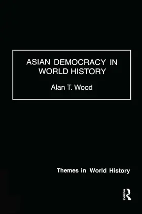 Wood |  Asian Democracy in World History | Buch |  Sack Fachmedien