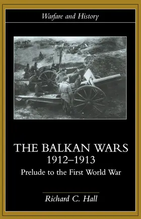 Hall |  The Balkan Wars 1912-1913 | Buch |  Sack Fachmedien