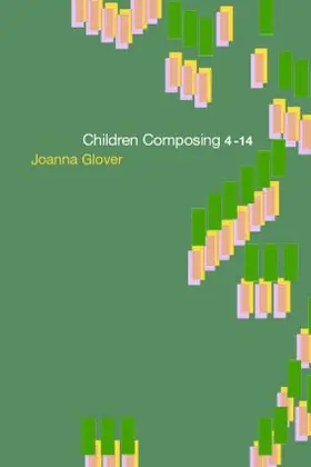 Glover |  Children Composing 4-14 | Buch |  Sack Fachmedien