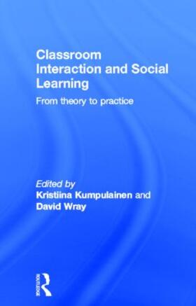Kumpulainen / Wray |  Classroom Interactions and Social Learning | Buch |  Sack Fachmedien