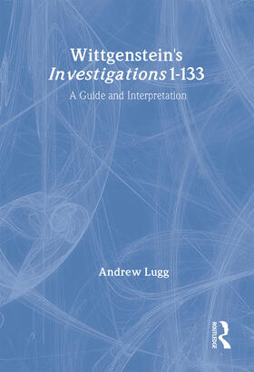 Lugg |  Wittgenstein's Investigations 1-133 | Buch |  Sack Fachmedien