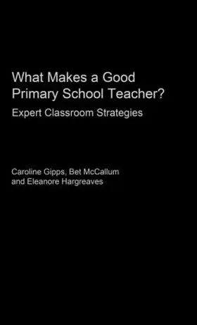 Gipps / Hargreaves / McCallum |  What Makes a Good Primary School Teacher? | Buch |  Sack Fachmedien