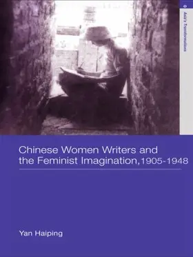 Yan |  Chinese Women Writers and the Feminist Imagination, 1905-1948 | Buch |  Sack Fachmedien