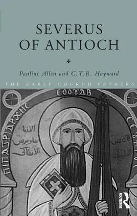 Allen / Hayward |  Severus of Antioch | Buch |  Sack Fachmedien