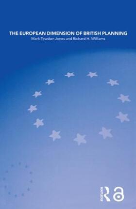 Tewdwr-Jones / Williams |  The European Dimension of British Planning | Buch |  Sack Fachmedien