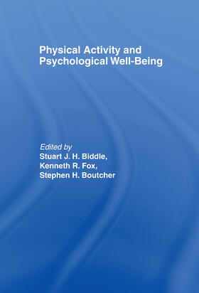 Biddle / Fox / Boutcher |  Physical Activity and Psychological Well-Being | Buch |  Sack Fachmedien