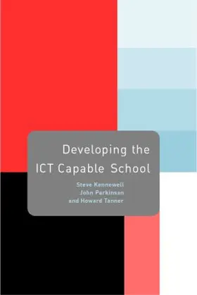 Kennewell / Parkinson / Tanner |  Developing the ICT Capable School | Buch |  Sack Fachmedien