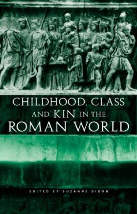 Dixon |  Childhood, Class and Kin in the Roman World | Buch |  Sack Fachmedien