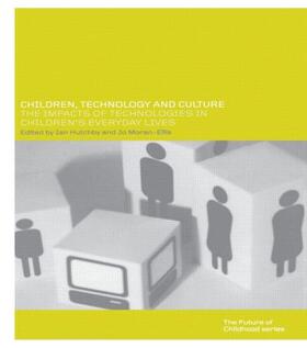 Hutchby / Moran-Ellis |  Children, Technology and Culture | Buch |  Sack Fachmedien