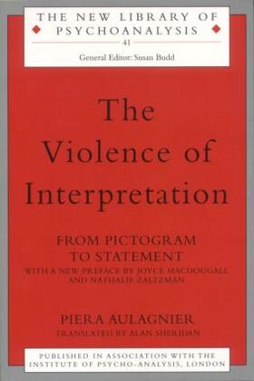 Aulagnier |  The Violence of Interpretation | Buch |  Sack Fachmedien