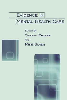 Priebe / Slade |  Evidence in Mental Health Care | Buch |  Sack Fachmedien
