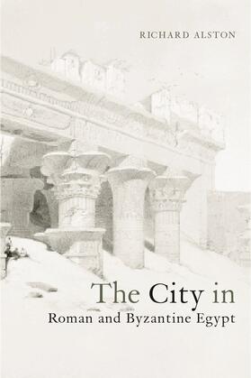 Alston |  The City in Roman and Byzantine Egypt | Buch |  Sack Fachmedien
