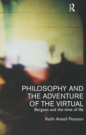 Ansell-Pearson |  Philosophy and the Adventure of the Virtual | Buch |  Sack Fachmedien