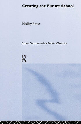 Beare |  Creating the Future School | Buch |  Sack Fachmedien