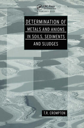 Crompton |  Determination of Metals and Anions in Soils, Sediments and Sludges | Buch |  Sack Fachmedien