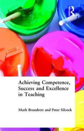 Brundrett / Silcock |  Achieving Competence, Success and Excellence in Teaching | Buch |  Sack Fachmedien