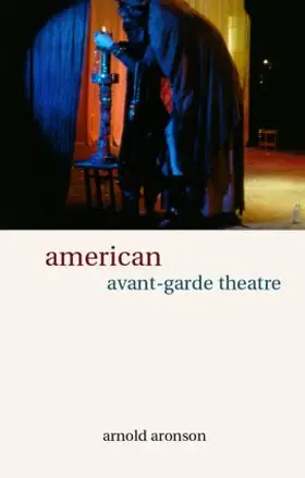 Aronson |  American Avant-Garde Theatre | Buch |  Sack Fachmedien