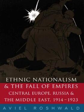 Roshwald |  Ethnic Nationalism and the Fall of Empires | Buch |  Sack Fachmedien