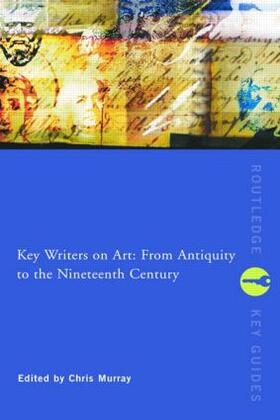 Murray |  Key Writers on Art: From Antiquity to the Nineteenth Century | Buch |  Sack Fachmedien