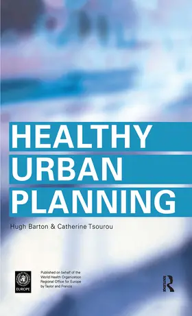 Barton / Tsourou |  Healthy Urban Planning | Buch |  Sack Fachmedien