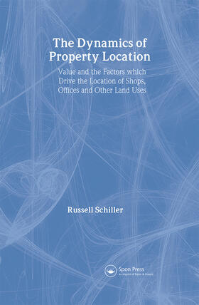 Schiller |  The Dynamics of Property Location | Buch |  Sack Fachmedien