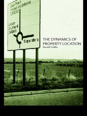 Schiller |  The Dynamics of Property Location | Buch |  Sack Fachmedien