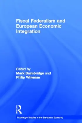 Baimbridge / Whyman |  Fiscal Federalism and European Economic Integration | Buch |  Sack Fachmedien