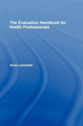 Lazenbatt |  The Evaluation Handbook for Health Professionals | Buch |  Sack Fachmedien