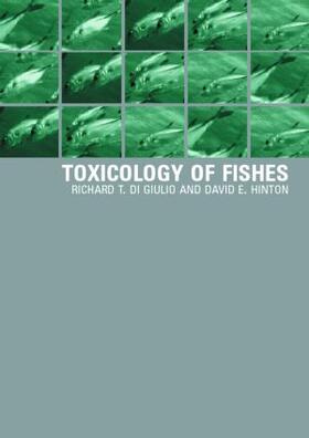 Di Giulio / Hinton |  The Toxicology of Fishes | Buch |  Sack Fachmedien