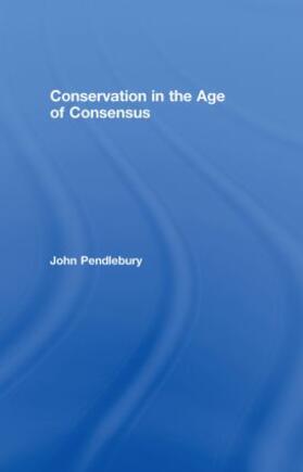 Pendlebury |  Conservation in the Age of Consensus | Buch |  Sack Fachmedien