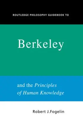 Fogelin |  Routledge Philosophy GuideBook to Berkeley and the Principles of Human Knowledge | Buch |  Sack Fachmedien