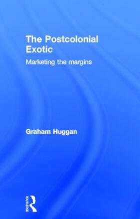 Huggan |  The Postcolonial Exotic | Buch |  Sack Fachmedien