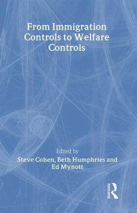 Cohen / Humphries / Mynott |  From Immigration Controls to Welfare Controls | Buch |  Sack Fachmedien