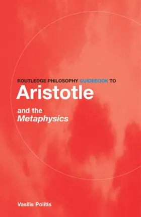 Politis |  Routledge Philosophy GuideBook to Aristotle and the Metaphysics | Buch |  Sack Fachmedien