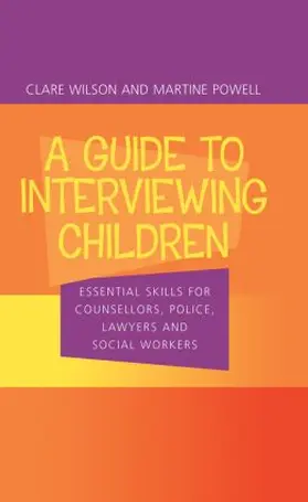 Wilson / Powell |  A Guide to Interviewing Children | Buch |  Sack Fachmedien