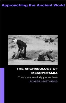 Matthews |  The Archaeology of Mesopotamia | Buch |  Sack Fachmedien