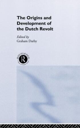 Darby |  The Origins and Development of the Dutch Revolt | Buch |  Sack Fachmedien