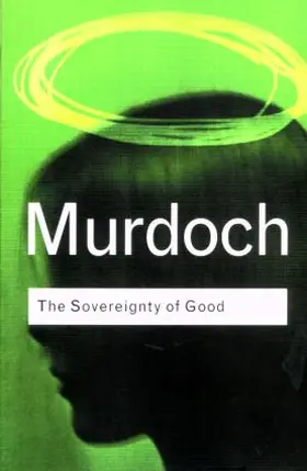 Murdoch |  The Sovereignty of Good | Buch |  Sack Fachmedien