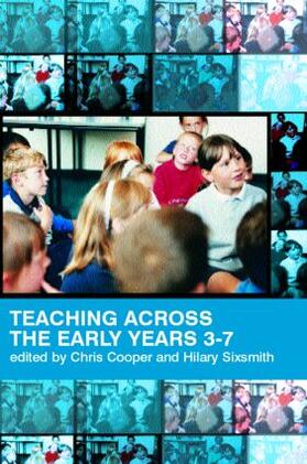 Cooper / Sixsmith |  Teaching Across the Early Years 3-7 | Buch |  Sack Fachmedien