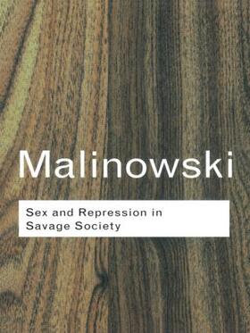 Malinowski |  Sex and Repression in Savage Society | Buch |  Sack Fachmedien