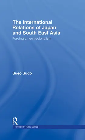 Sudo |  The International Relations of Japan and South East Asia | Buch |  Sack Fachmedien