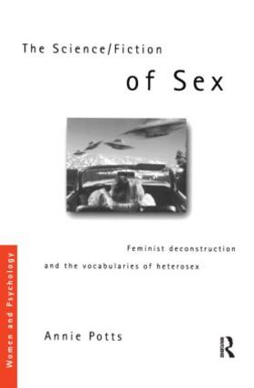 Potts |  The Science/Fiction of Sex | Buch |  Sack Fachmedien